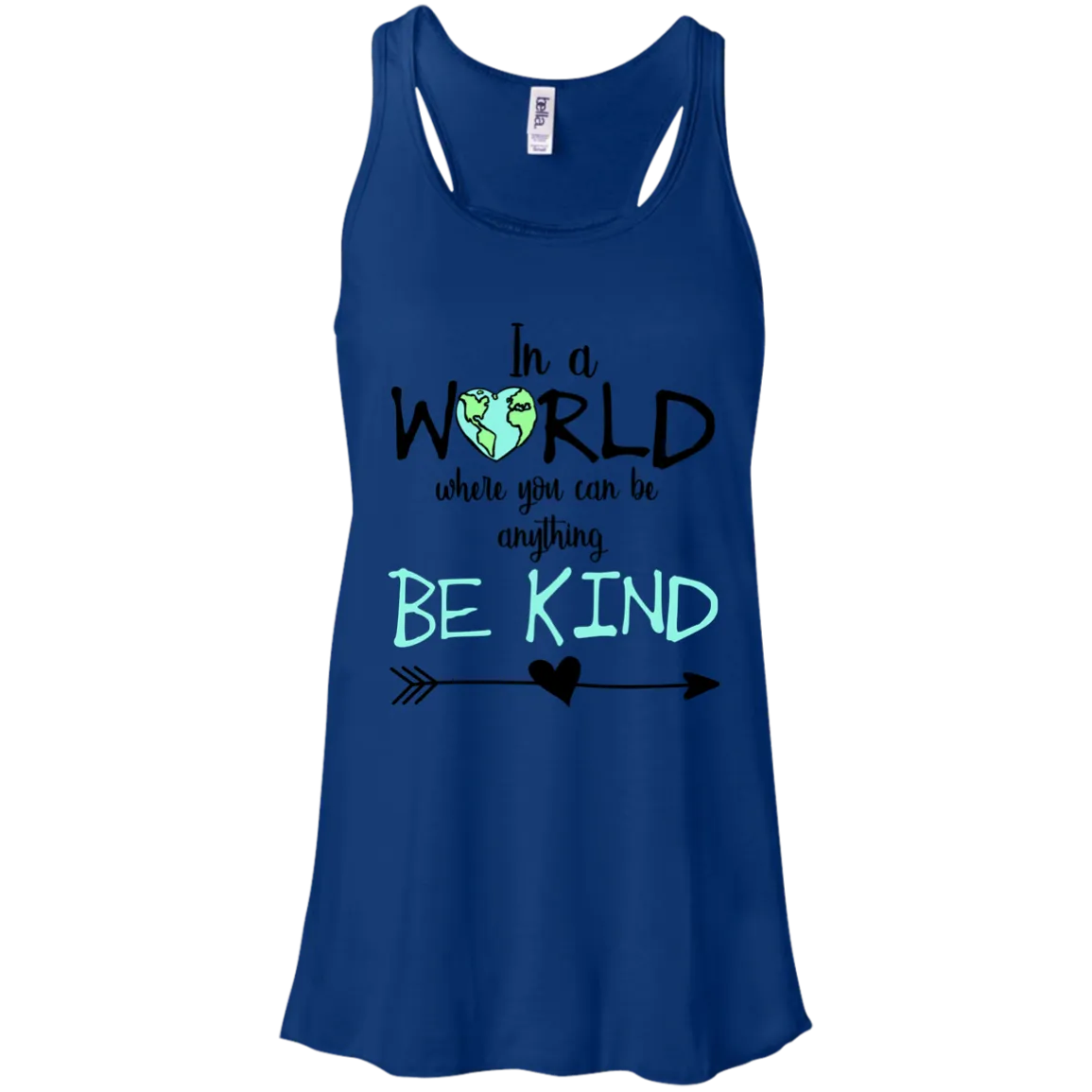 In a World Where You Can Be Anything Bella Canvas Racerback Tank – Inspirational Graphic Tank Top