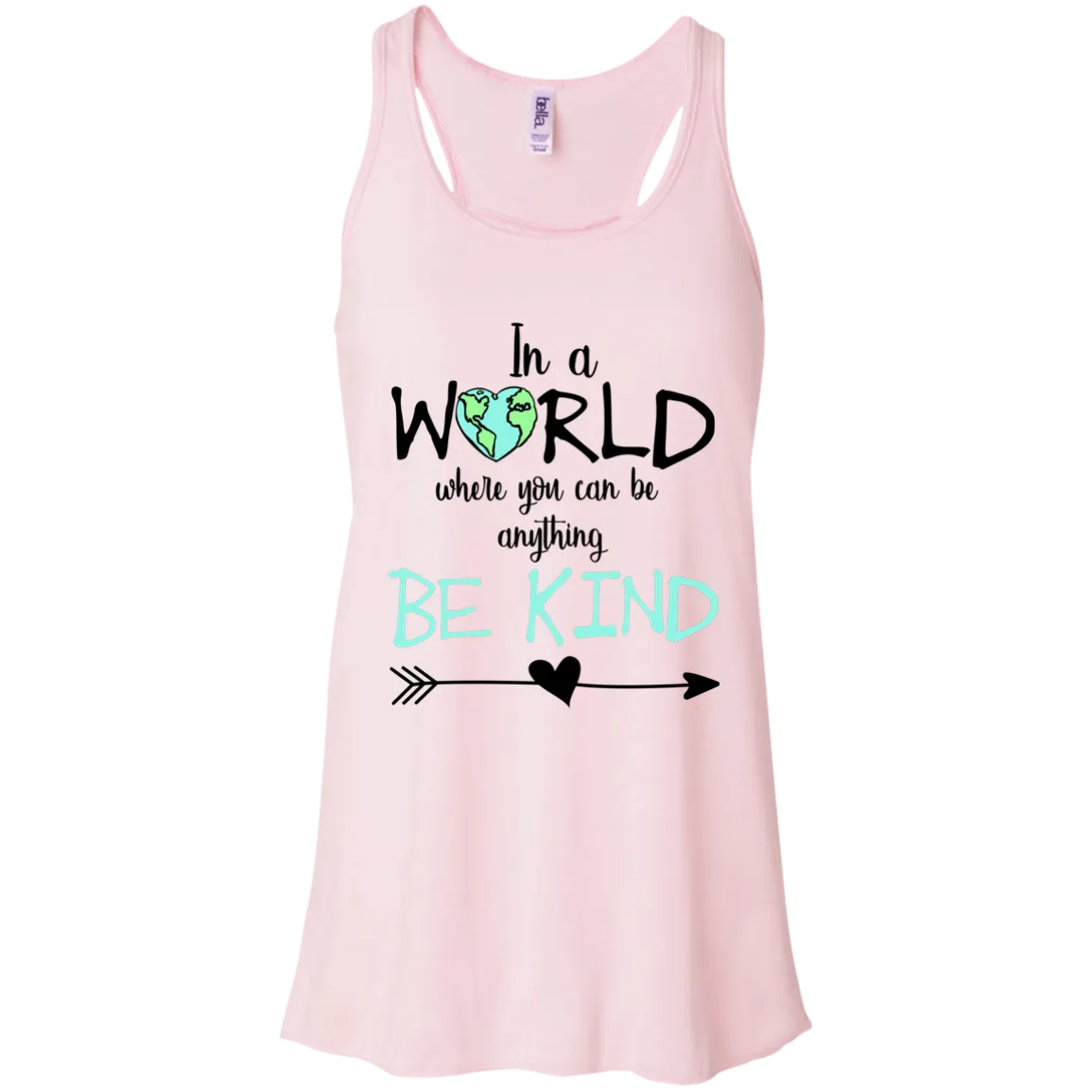 In a World Where You Can Be Anything Bella Canvas Racerback Tank – Inspirational Graphic Tank Top