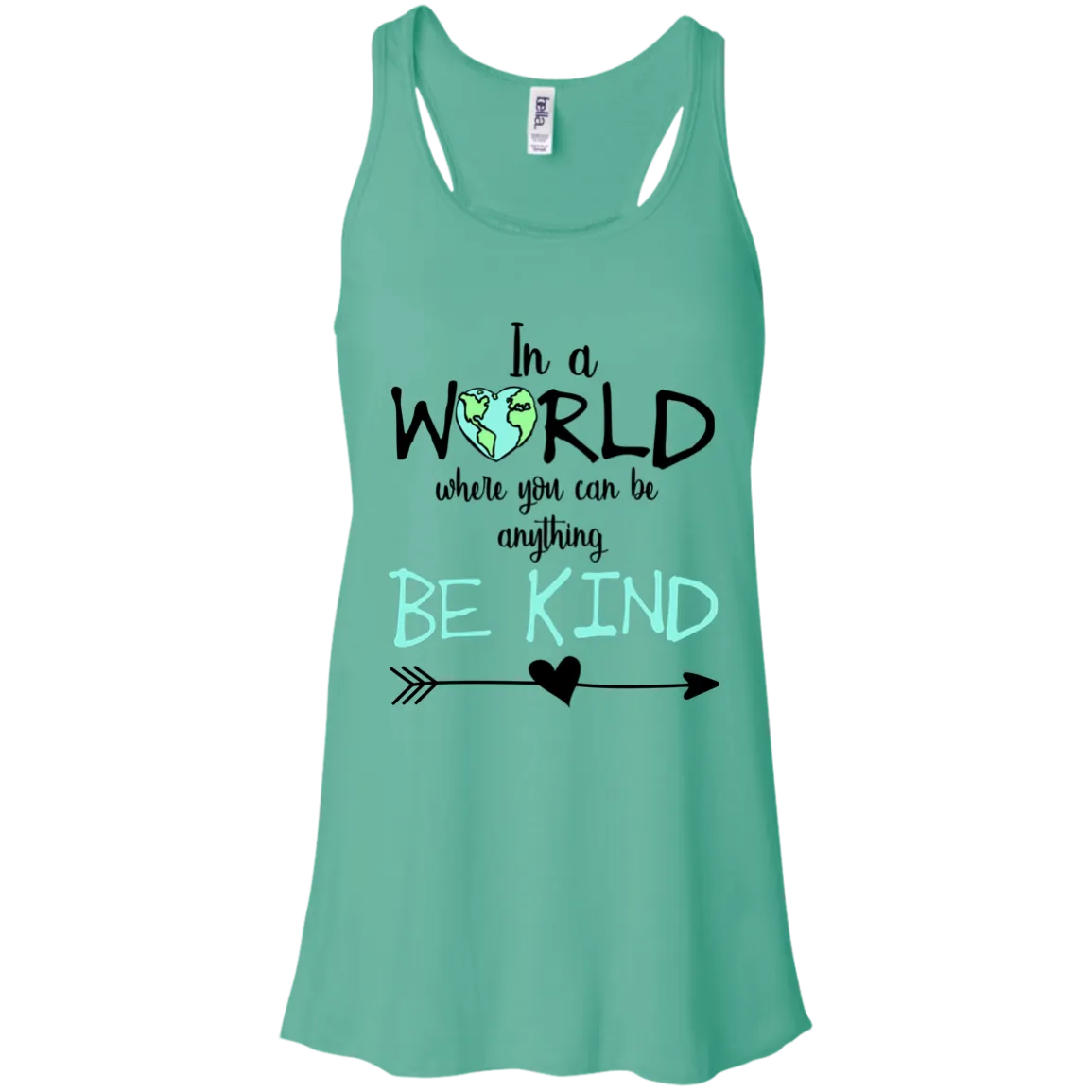 In a World Where You Can Be Anything Bella Canvas Racerback Tank – Inspirational Graphic Tank Top