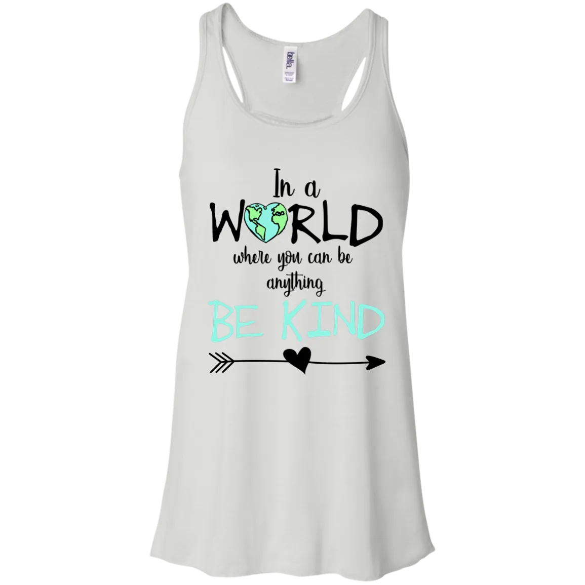 In a World Where You Can Be Anything Bella Canvas Racerback Tank – Inspirational Graphic Tank Top