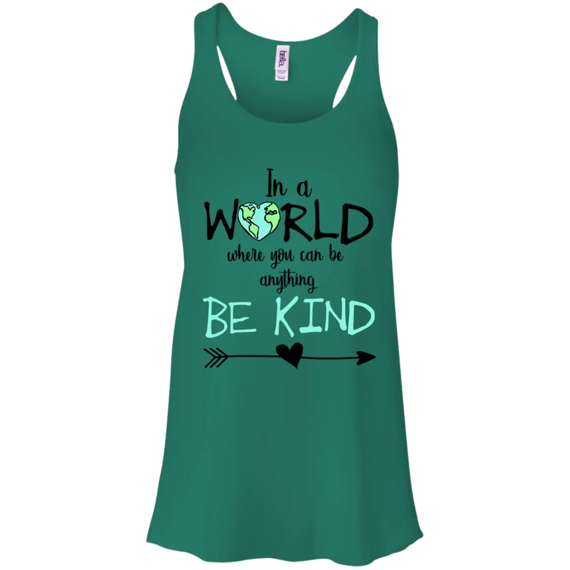 In a World Where You Can Be Anything Bella Canvas Racerback Tank – Inspirational Graphic Tank Top