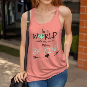 In a World Where You Can Be Anything Bella Canvas Racerback Tank – Inspirational Graphic Tank Top