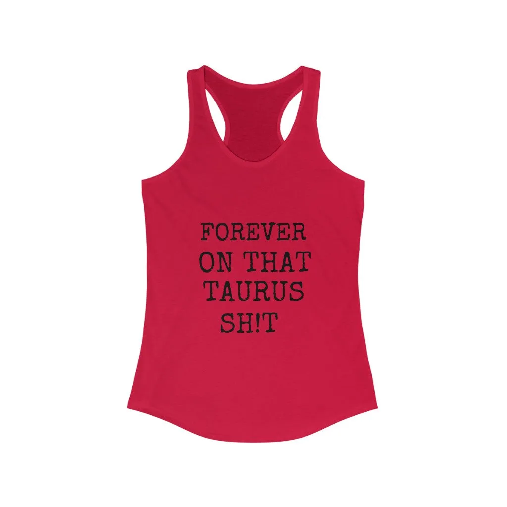 Taurus  Sh!t - Racerback Tank