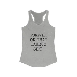 Taurus  Sh!t - Racerback Tank