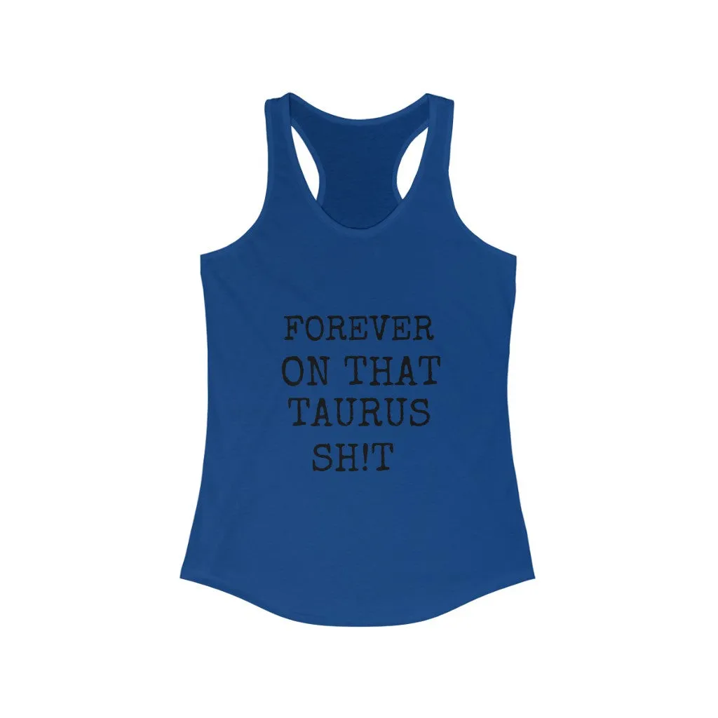 Taurus  Sh!t - Racerback Tank