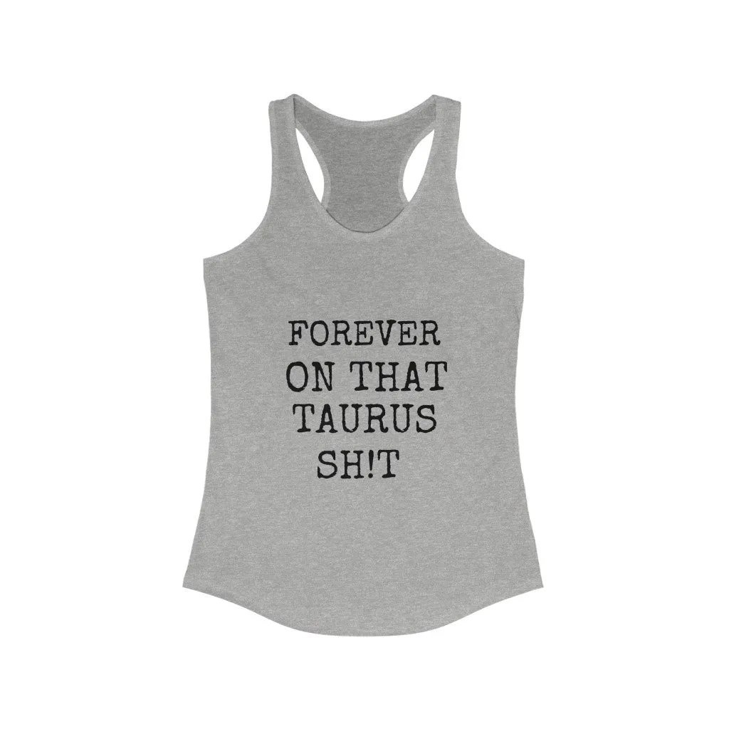 Taurus  Sh!t - Racerback Tank