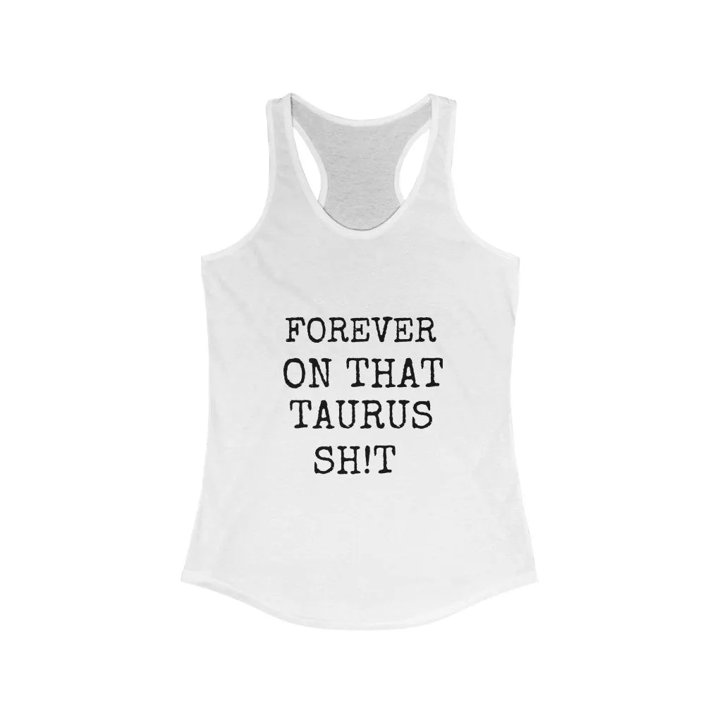 Taurus  Sh!t - Racerback Tank